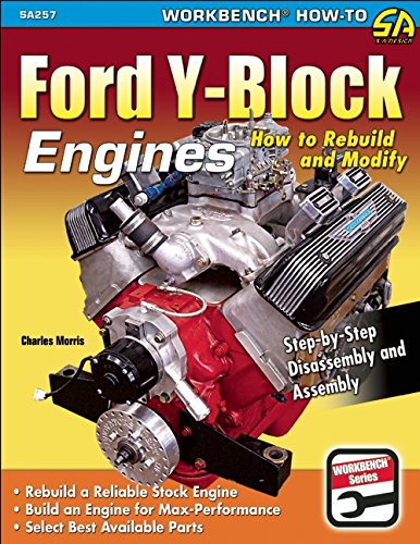 Ford Y-Block Engines: How to Rebuild and Modify (Workbench How-to)
