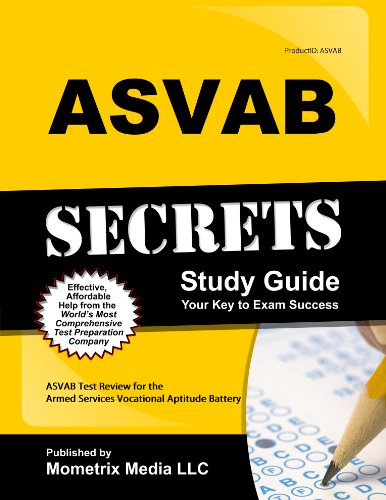 ASVAB Secrets Study Guide: ASVAB Test Review for the Armed Services Vocational Aptitude Battery
