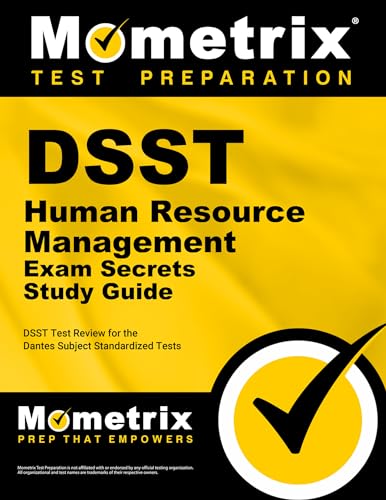 DSST Human Resource Management Exam Secrets Study Guide: DSST Test Review for the Dantes Subject Standardized Tests (DSST Secrets Study Guides)