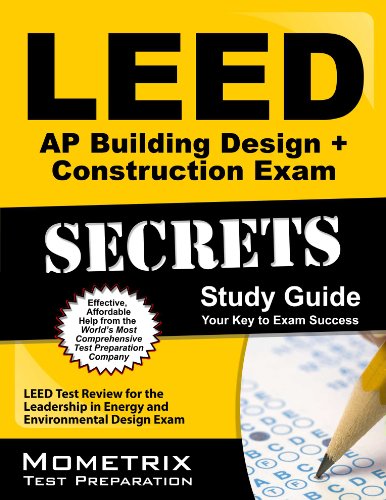 LEED AP Building Design + Construction Exam Secrets: LEED Test Review for the Leadership in Energy and Environmental Design Exam