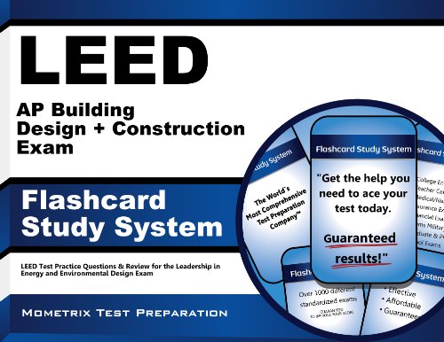 Leed Ap Building Design + Construction Exam Flashcard Study System: Leed Test Practice Questions & Review for the Leadership in Energy and Environmental Design Exam