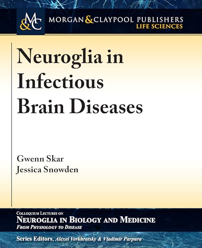 Neuroglia in Infectious Brain Diseases (Colloquium Neuroglia in Biology and Medicine: From Physiology to Disease)