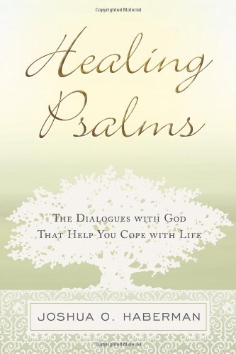 Healing Psalms: The Dialogues with God That Help You Cope with Life