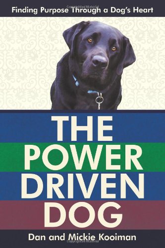 The Power Driven Dog: Finding Purpose Through a Dog's Heart