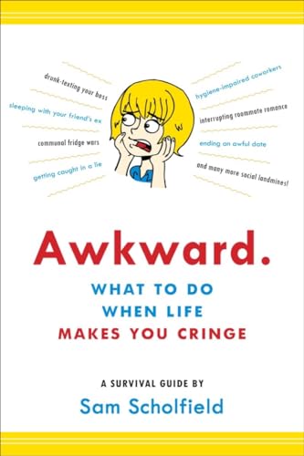Awkward.: What to Do When Life Makes You Cringe―A Survival Guide
