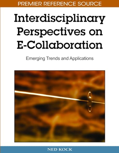 Interdisciplinary Perspectives on E-Collaboration: Emerging Trends and Applications