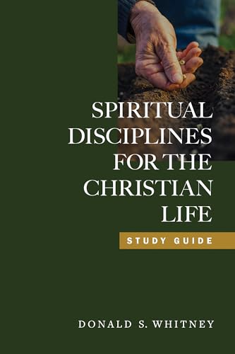Spiritual Disciplines for the Christian Life Study Guide