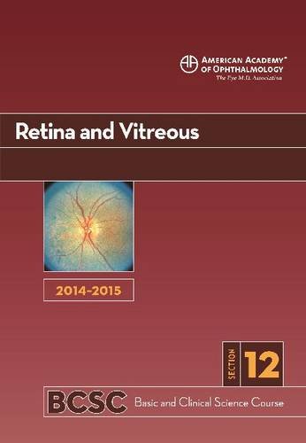 2014-2015 Basic and Clinical Science Course (BCSC) Section 12: Retina and Vitreous