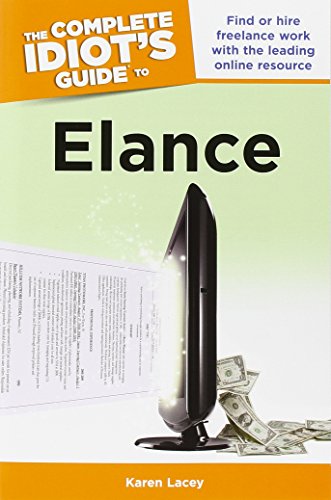 The Complete Idiot's Guide to Elance