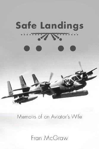 Safe Landings: Memoirs of an Aviator's Wife