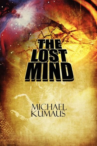 The Lost Mind: A Collection of Short Stories and an Argument for Rational Thought: an Essay About Religion