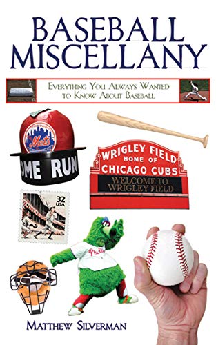 Baseball Miscellany: Everything You Always Wanted to Know About Baseball (Books of Miscellany)