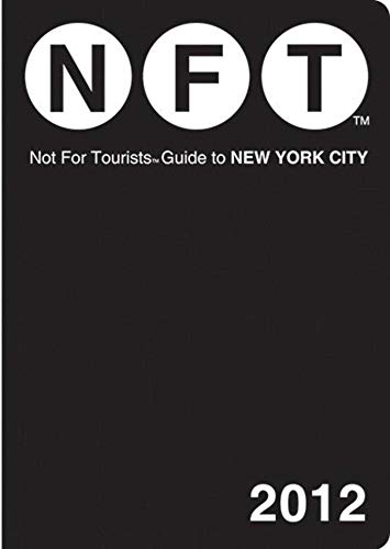 Not For Tourists Guide to New York City: 2012