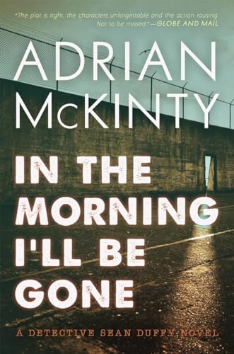 In the Morning I’ll Be Gone: A Detective Sean Duffy Novel (The Sean Duffy Series)