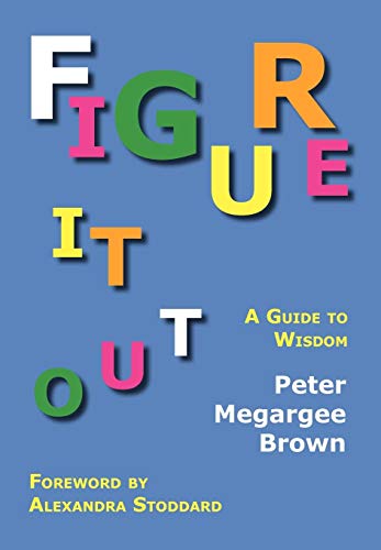 Figure It Out: A Guide to Wisdom