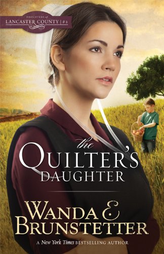 The Quilter's Daughter: Volume 2: 02 (Daughters of Lancaster County)