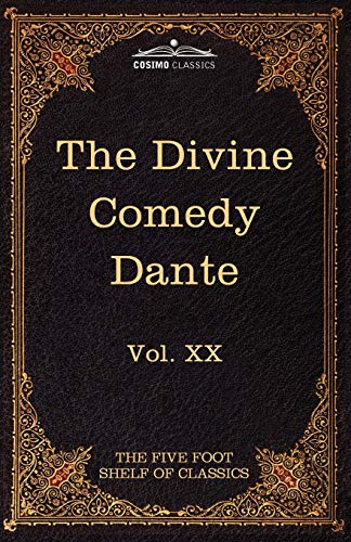 The Divine Comedy: The Five Foot Shelf of Classics, Vol. XX (in 51 Volumes) (The Five Foot Shelf of Classics, 20)