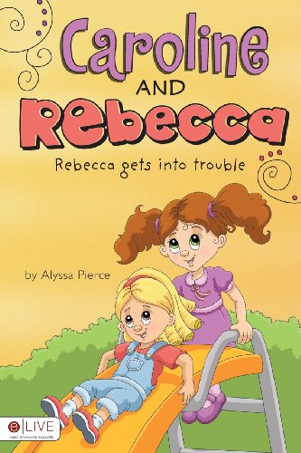 Caroline and Rebecca: Rebecca Gets Into Trouble