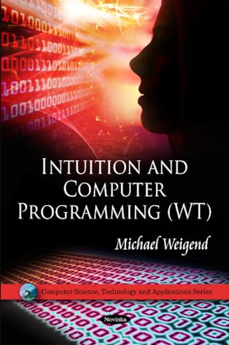 Intuition & Computer Programming (WT) (Computer Science, Technology and Applications)