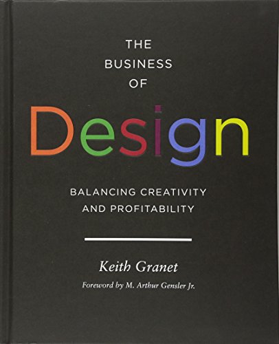 The Business of Design: Balancing Creativity and Profitability (business and career guide to creating a successful design firm)