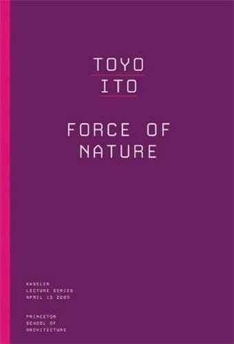 Toyo Ito: Forces of Nature