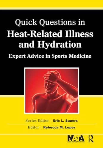 Quick Questions Heat-Related Illness: Expert Advice in Sports Medicine