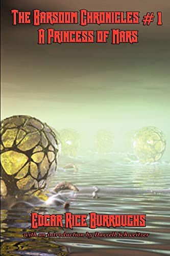 The Barsoom Chronicles #1 A Princess of Mars