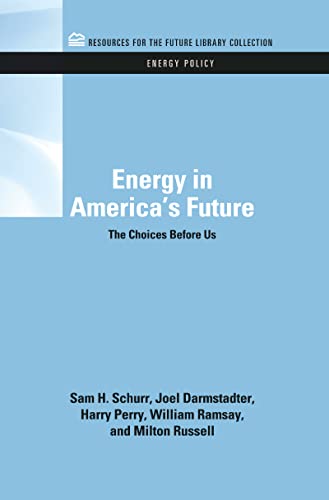 Energy in America's Future: The Choices Before Us (RFF Energy Policy Set)