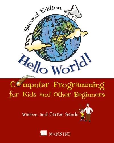 Hello World!: Computer Programming for Kids and Other Beginners