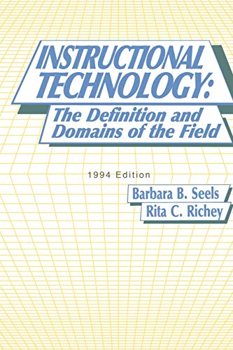 Instructional Technology: The Definition and Domains of the Field: The Definition and Domains of the Field, 1994 Edition
