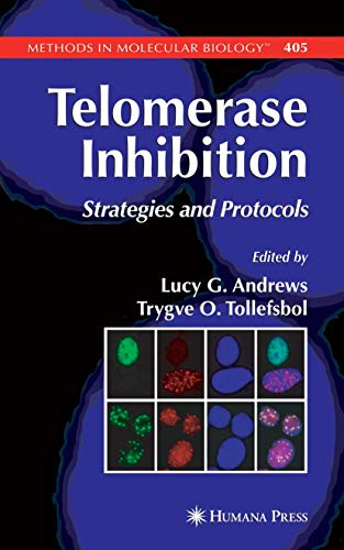 Telomerase Inhibition: Strategies and Protocols (Volume 405)