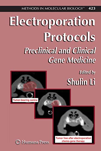 Electroporation Protocols: Preclinical and Clinical Gene Medicine (Volume 423)