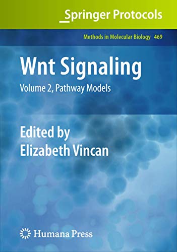 Wnt Signaling: Volume 2, Pathway Models: 469 (Methods in Molecular Biology, 469)