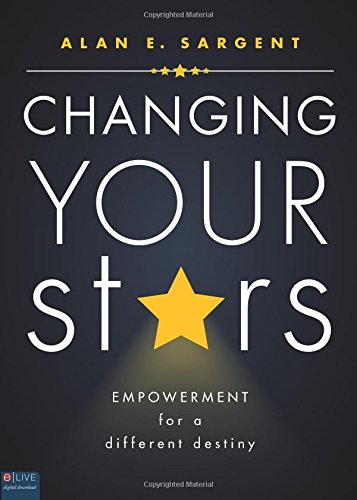 Changing Your Stars: Empowerment for a Different Destiny