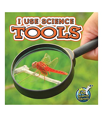 Rourke Educational Media I Use Science Tools―Children’s Book About Different Science Instruments, K-Grade 1 Leveled Readers, My Science Library (24 Pages) Reader