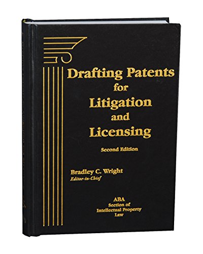 Drafting Patents for Litigation and Licensing