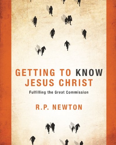 Getting to Know Jesus Christ: Fulfilling the Great Commission