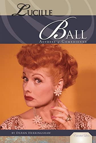 Lucille Ball: Actress & Comedienne