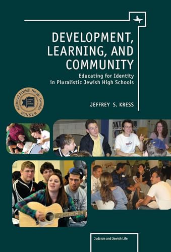 Development, Learning, and Community: Educating for Identity in Pluralistic Jewish High Schools (Judaism and Jewish Life)