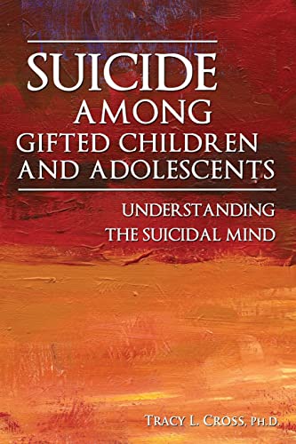 Suicide Among Gifted Children and Adolescents: Understanding the Suicidal Mind