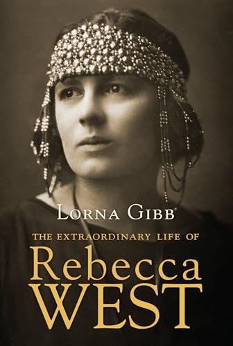 The Extraordinary Life of Rebecca West