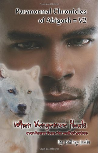 When Vengeance Howls: even horror bows before the wolf of wolves
