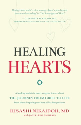 Healing Hearts: A Leading Pediatric Heart Surgeon Learns About the Journey from Grief to Life From These Inspiring Mothers of His Lost Patients