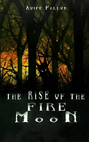 The Rise of the Fire Moon