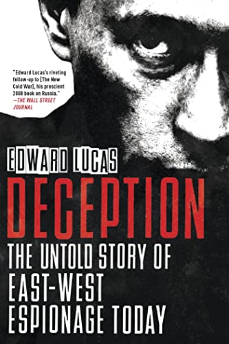 Deception: Spies, Lies and How Russia Dupes the West