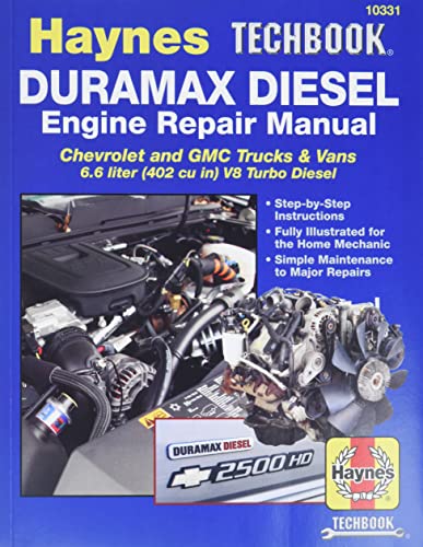 Duramax Diesel Engine Repair Manual: Chrevrolet and GMC Trucks & Vans 6.6 liter (402 cu in) Turbo Diesel (Haynes Techbook)