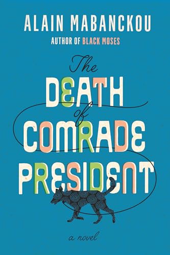 The Death of Comrade President: A Novel