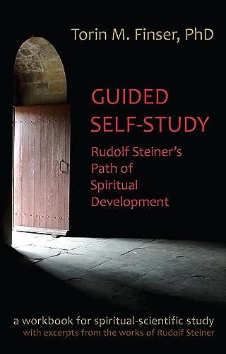 Guided Self-study: Rudolf Steiner's Path of Spiritual Development: A Spiritual-Scientific Workbook