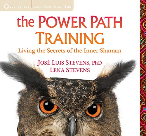 The Power Path Training: Living the Secrets of the Inner Shaman