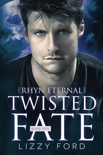 Twisted Fate (#5, Rhyn Eternal)